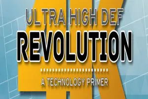 Ultra HD – The 4K Revolution: A Technology Primer