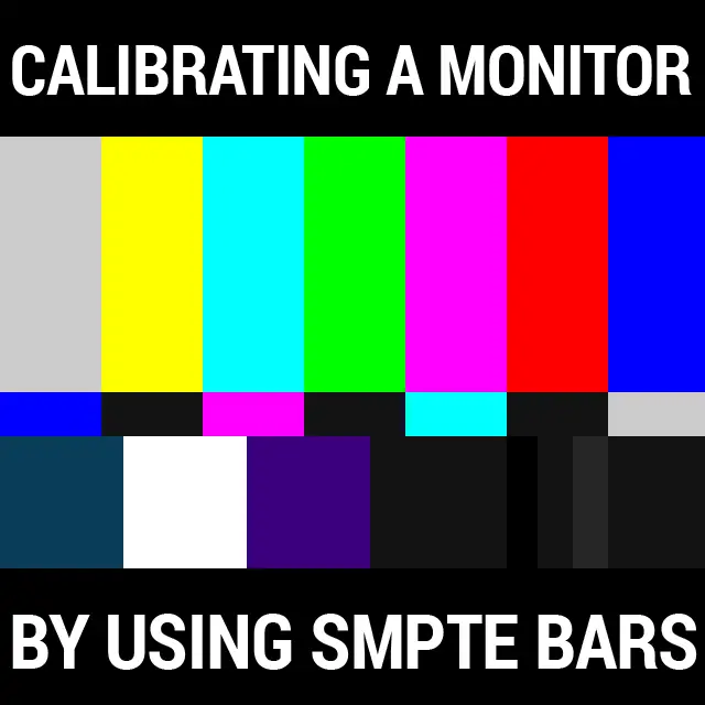 Display Calibration Using SMPTE Colour Bars 4K Shooters