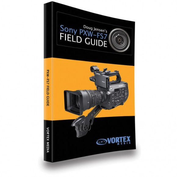 Doug Jensen Sony FS7 Field guide