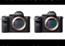 Some Important Considerations Before Buying a Sony A7R II or Sony A7S II