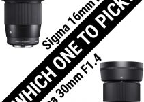 Sigma 16mm 1.4 DC DN vs Sigma 30mm 1.4 DC DN – Which Lens Should You Choose?