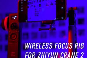 DIY Wireless Follow Focus Rig for the Zhiyun Crane 2