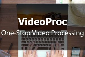 VideoProc: Reveals the Easiest Tricks to Transcode and Edit 4K Videos Faster