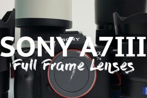 Best Full Frame Lenses for the Sony A7III