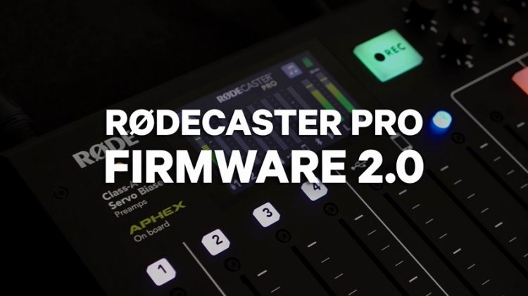 RODEcaster Pro Firmware version 2.0