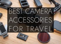 Best Camera Accessories for Traveling in 2020
