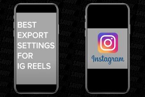 Best Export Settings for Instagram Reels in Premiere Pro