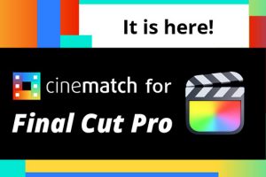 CineMatch for Final Cut Pro Available to Download Now