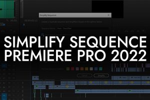 Simplify Sequences in Premiere Pro 2022