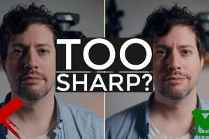 How to Tackle Digital Sharpness in Your Videos